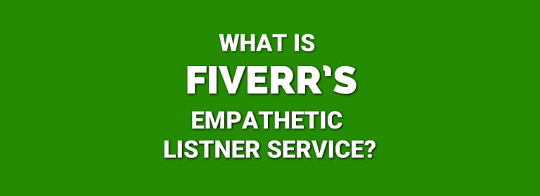 Fiverr Empathetic Listener