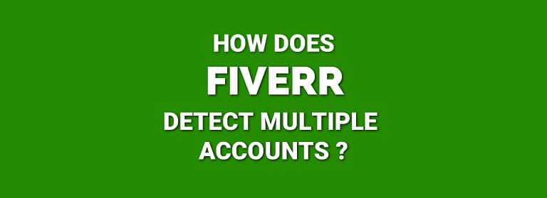 How Does Fiverr Detect Multiple Accounts