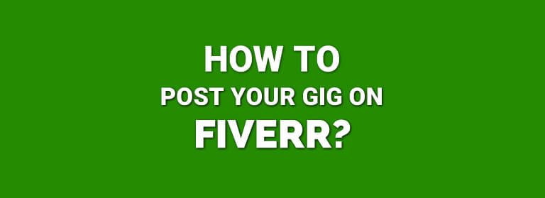 how to post your gig on fiverr