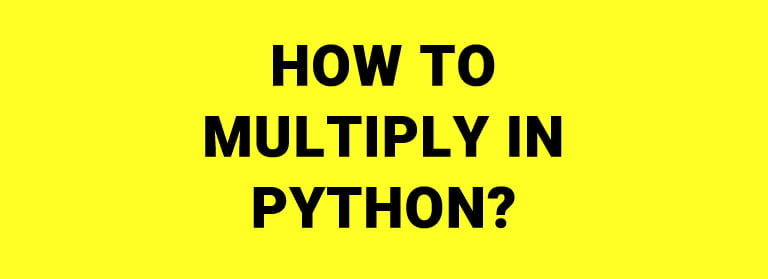 How to Multiply in Python